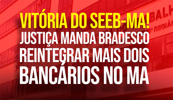 Justia manda Bradesco reintegrar mais dois bancrios